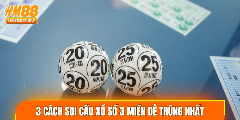 3 cách soi cầu xổ số 3 miền dễ trúng nhất