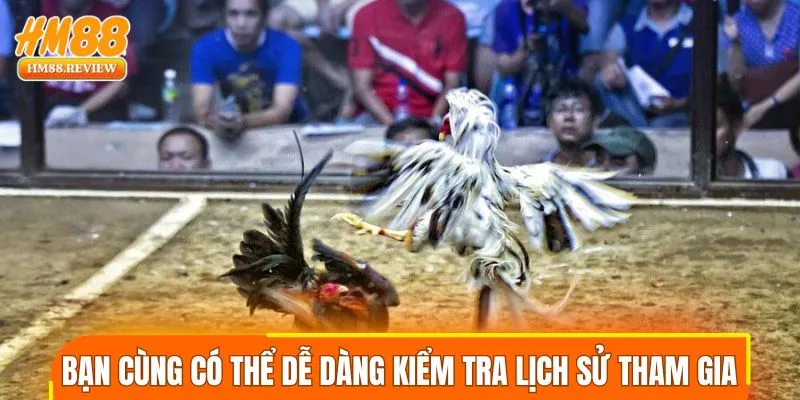 Bạn cùng có thể dễ dàng kiểm tra lịch sử tham gia
