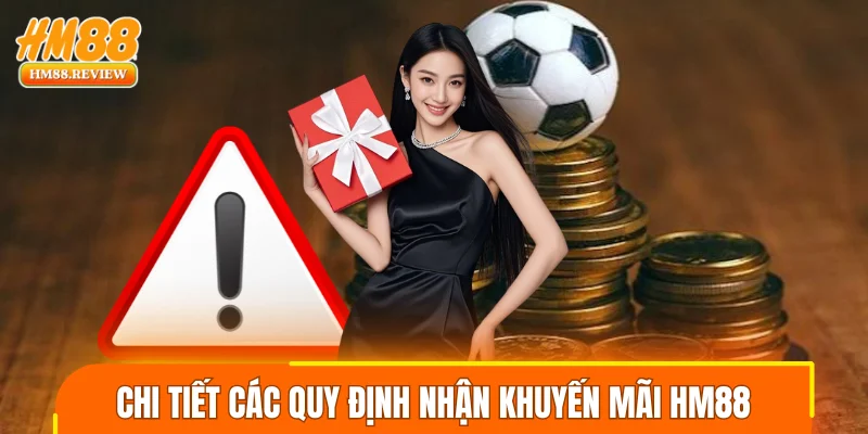 Chi tiết các quy định nhận khuyến mãi HM88