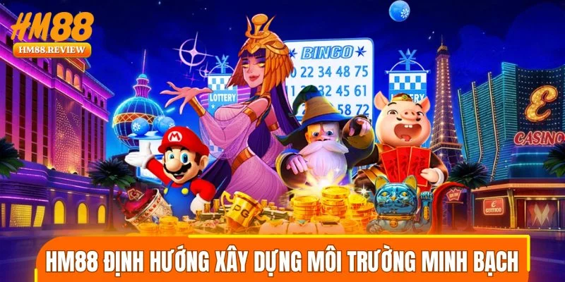 HM88 định hướng xây dựng môi trường minh bạch