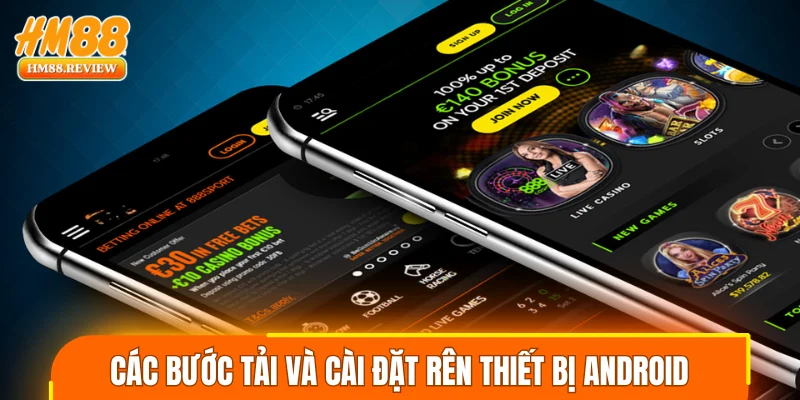 Hướng dẫn chi tiết các bước tải và cài đặt trên thiết bị Android