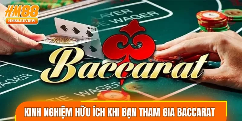 Kinh nghiệm hữu ích khi bạn tham gia baccarat tại nhà cái