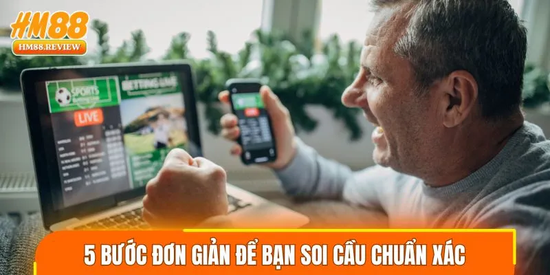 5 bước đơn giản để bạn soi cầu chuẩn xác