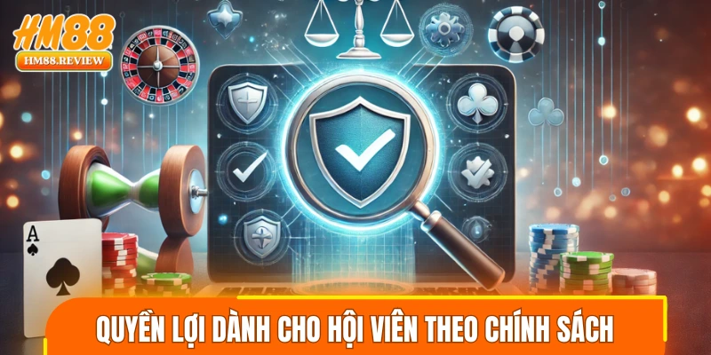 Những quyền lợi dành cho hội viên theo chính sách nhà cái
