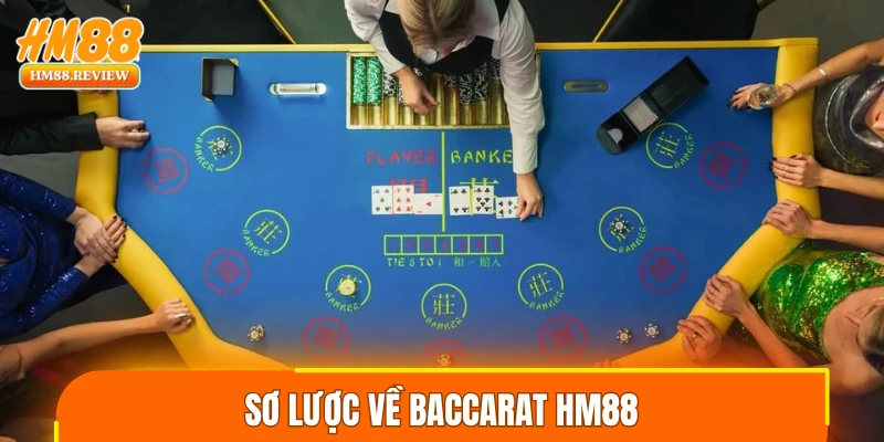 Sơ lược về baccarat HM88
