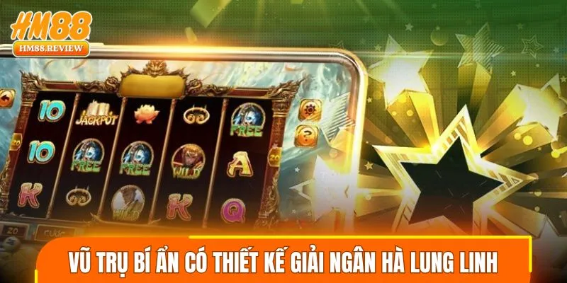 Vũ Trụ Bí Ẩn có thiết kế giải ngân hà lung linh